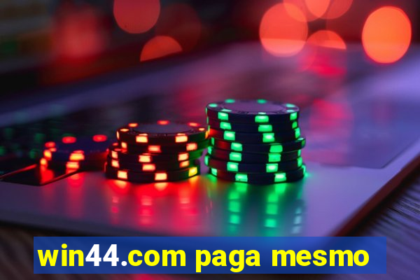 win44.com paga mesmo